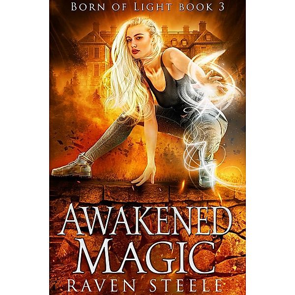 Awakened Magic / Born of Light Bd.3, Raven Steele