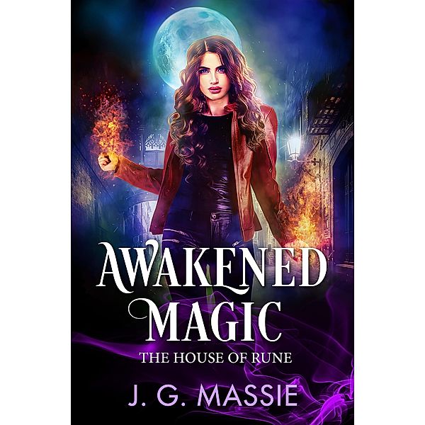 Awakened Magic (The House of Rune, #2) / The House of Rune, J. G. Massie