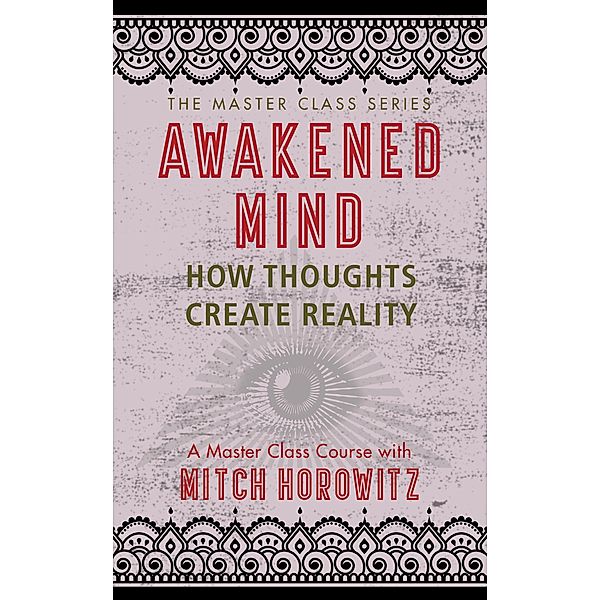 Awakened Mind (Master Class Series), Mitch Horowitz
