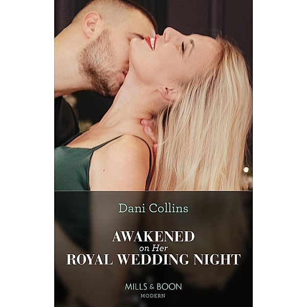 Awakened On Her Royal Wedding Night (Mills & Boon Modern), Dani Collins