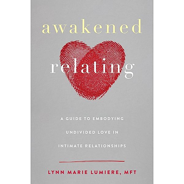 Awakened Relating, Lynn Marie Lumiere