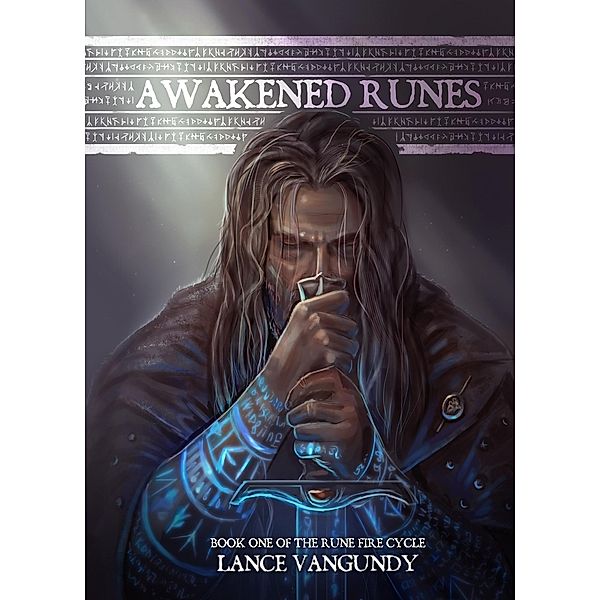 Awakened Runes (The Rune Fire Cycle, #1) / The Rune Fire Cycle, Lance VanGundy