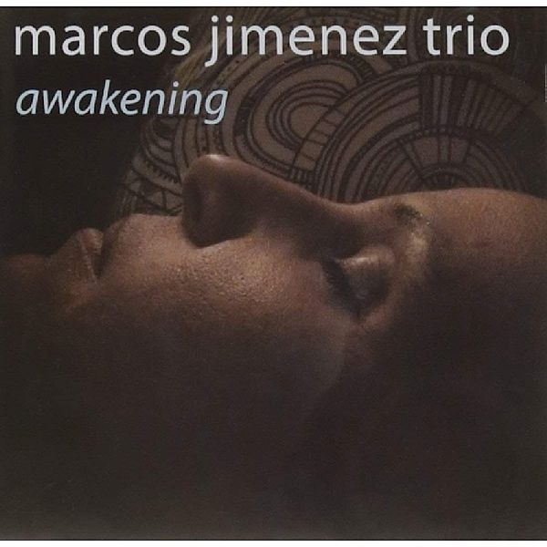 Awakening, Marcos Jimenez Trio