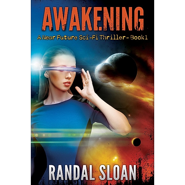 Awakening: A Near Future SciFi Thriller / Near Future, Randal Sloan