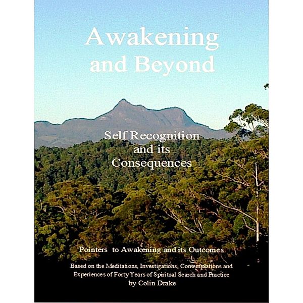 Awakening and Beyond - Self Recognition and Its Consequences, Colin Drake