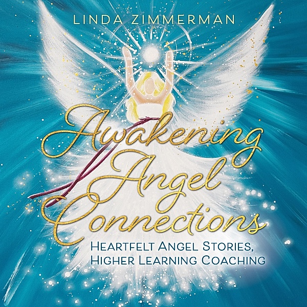 Awakening Angel Connections, Linda Zimmerman