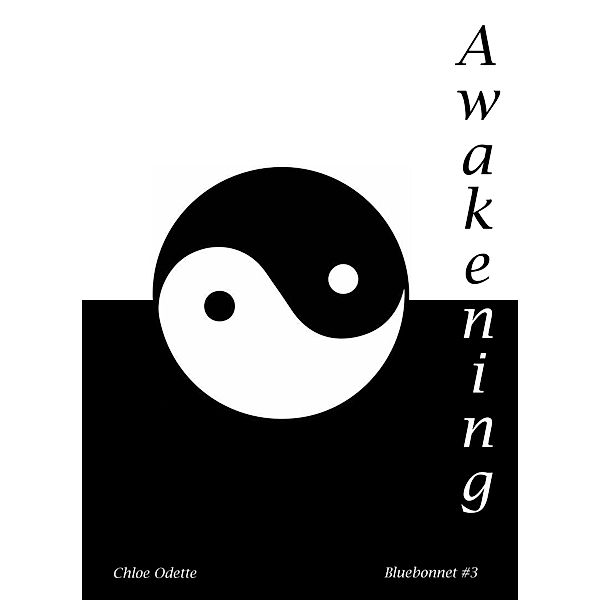 Awakening (Bluebonnet series, #3) / Bluebonnet series, Chloe Odette