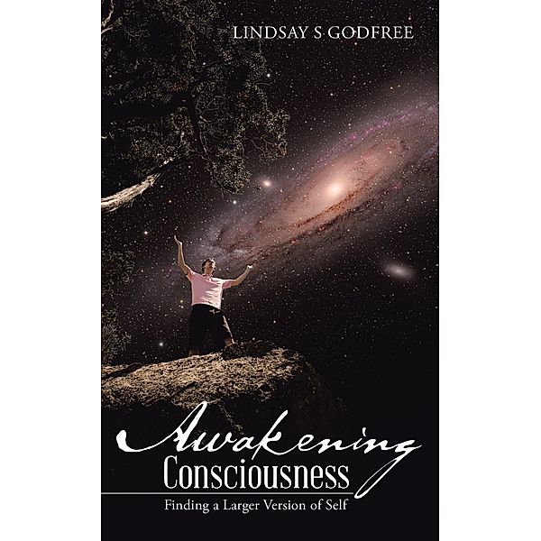Awakening Consciousness, Lindsay S Godfree