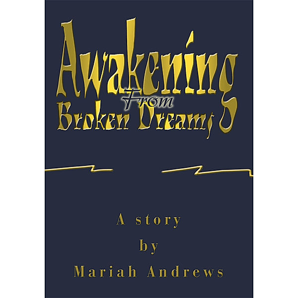 Awakening from Broken Dreams, Mariah Andrews