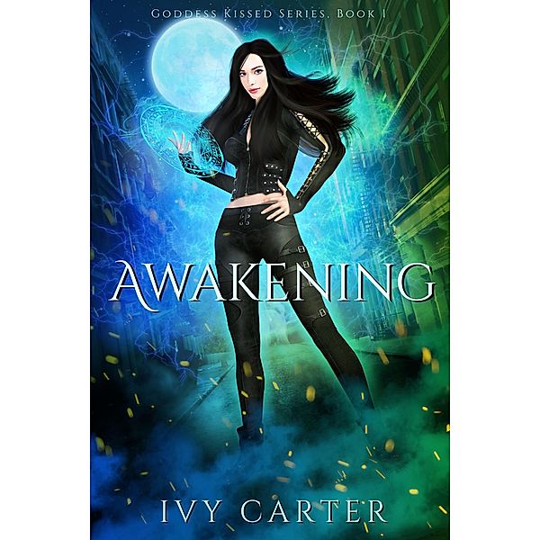 Awakening (Goddess Kissed Novel, #1) / Goddess Kissed Novel, Ivy Carter