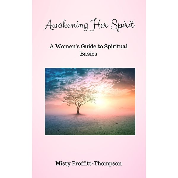 Awakening Her Spirit, Misty Proffitt-Thompson