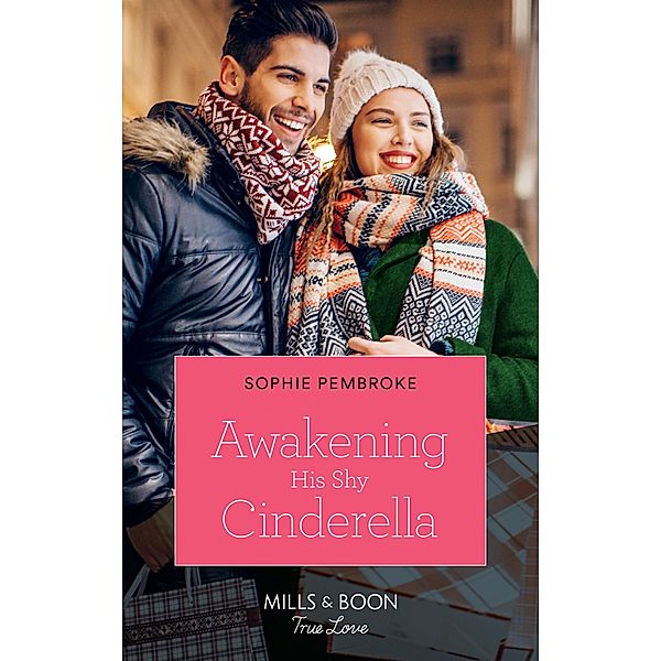 Awakening His Shy Cinderella / Cinderellas in the Spotlight Bd.1, Sophie Pembroke