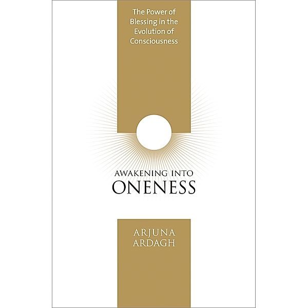 Awakening into Oneness, Arjuna Ardagh