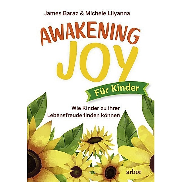 Awakening Joy für Kinder, James Baraz, Michele Lilyana