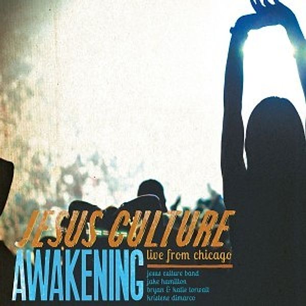 Awakening-Live From Chicago, Jesus Culture