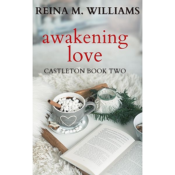 Awakening Love (Castleton, #2) / Castleton, Reina M. Williams