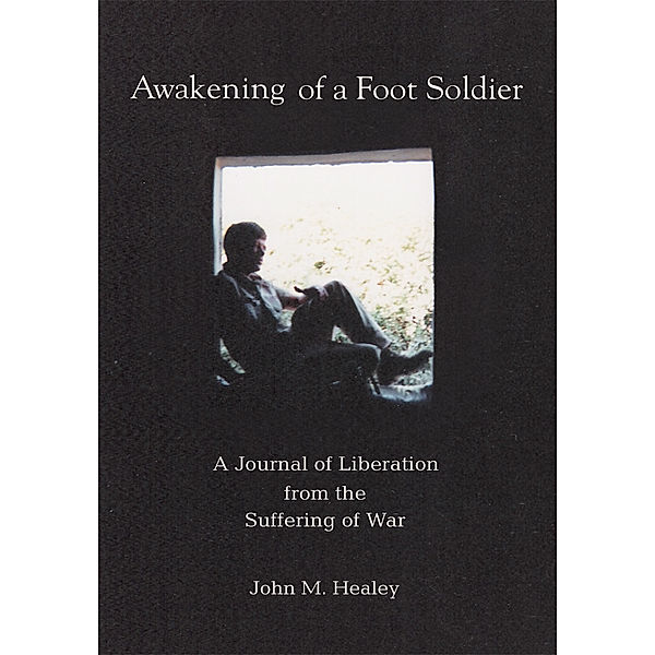 Awakening of a Foot Soldier, John M. Healey