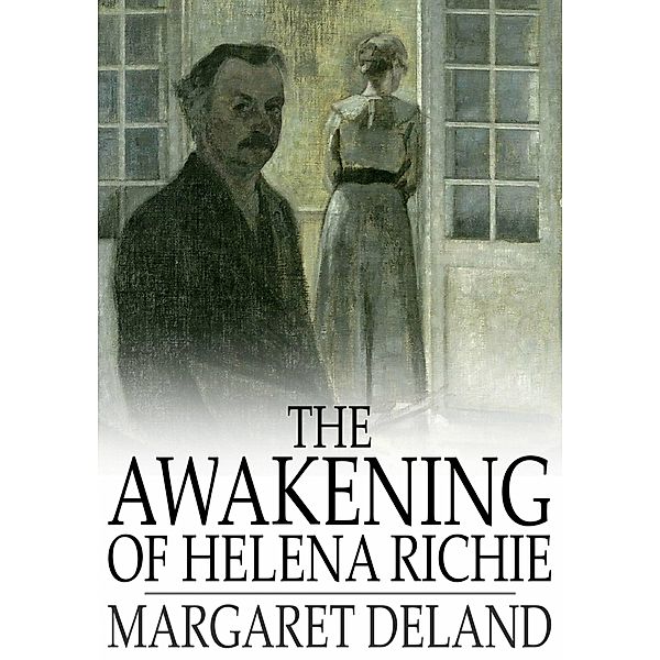 Awakening of Helena Richie / The Floating Press, Margaret Deland