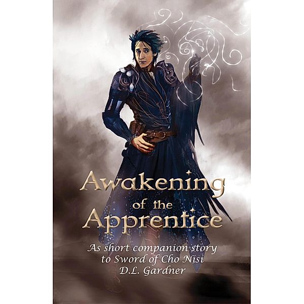 Awakening of the Apprentice, D. L. Gardner
