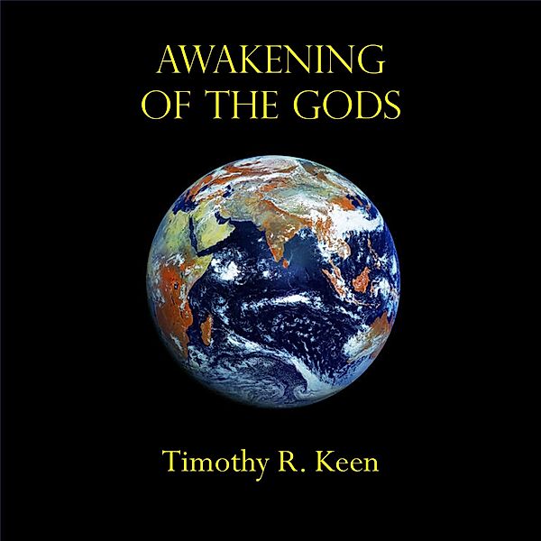 Awakening of the Gods / Unveiled Bd.1, Timothy Keen