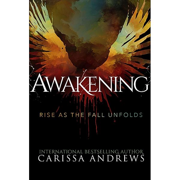 Awakening: Rise as the Fall Unfolds, Carissa Andrews