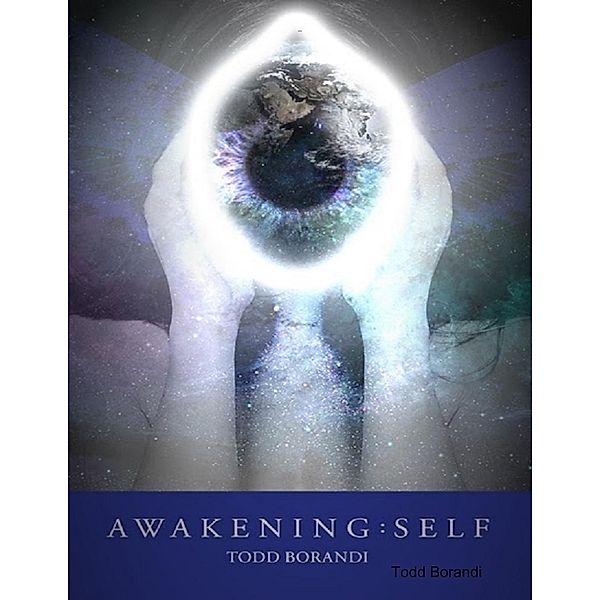 Awakening: Self  Ebook, Todd Borandi