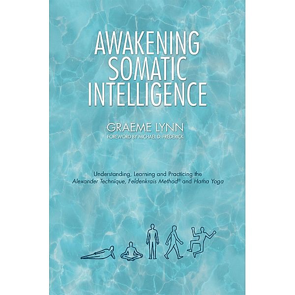 Awakening Somatic Intelligence, Graeme Lynn