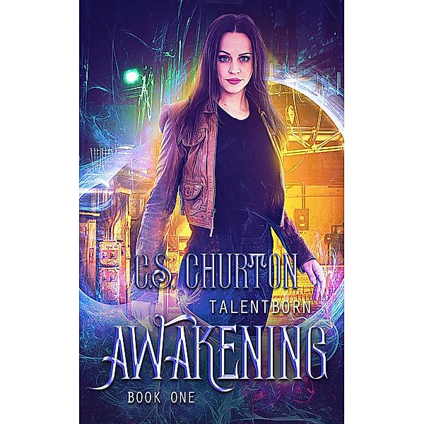 Awakening (TalentBorn, #1) / TalentBorn, C. S. Churton