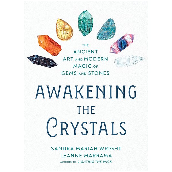 Awakening the Crystals, Sandra Mariah Wright, Leanne Marrama