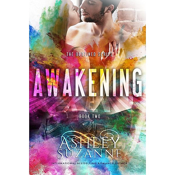 Awakening (The Destined Series, #2), Ashley Suzanne