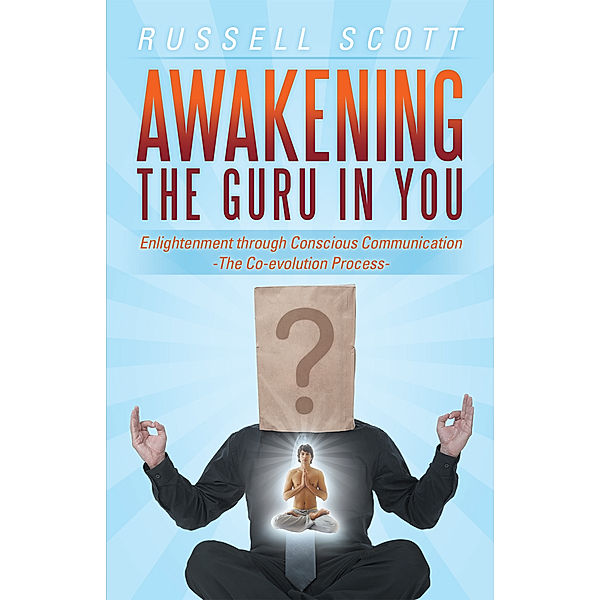 Awakening the Guru in You, Russell Scott