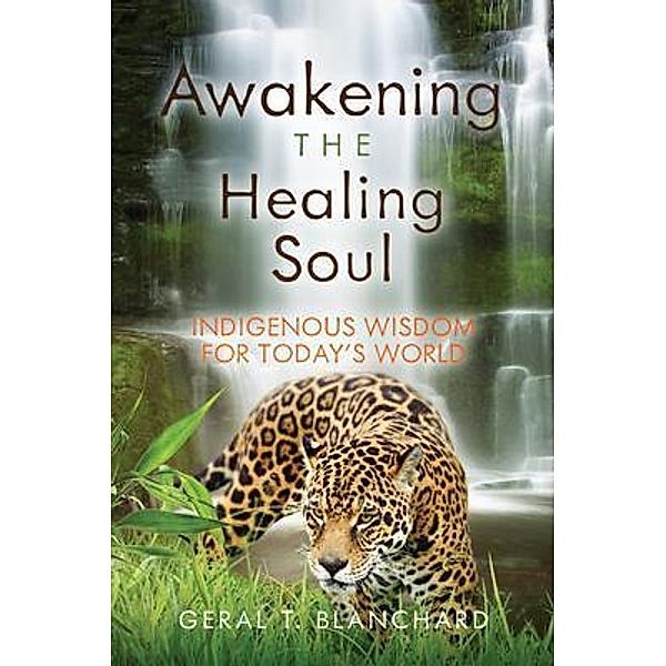 Awakening the Healing Soul, Geral Blanchard