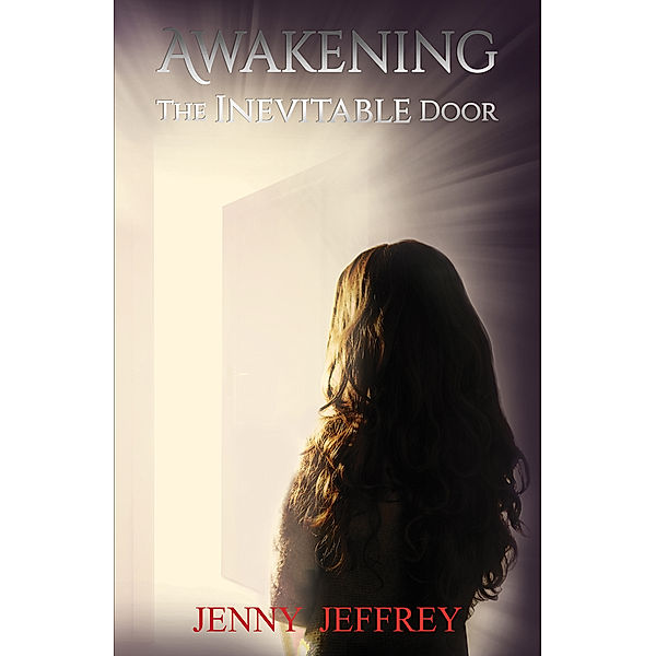 Awakening: The Inevitable Door, Jenny Jeffrey