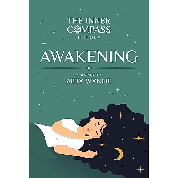 Awakening (The Inner Compass Trilogy, #1) / The Inner Compass Trilogy, Abby Wynne