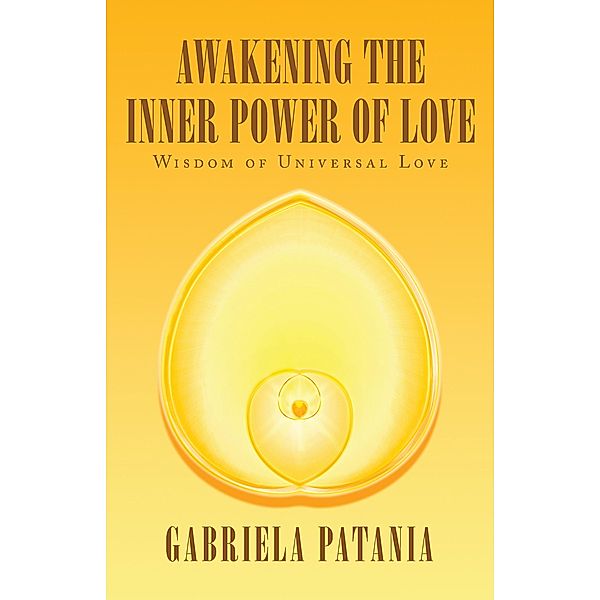 Awakening the Inner Power of Love, Gabriela Patania