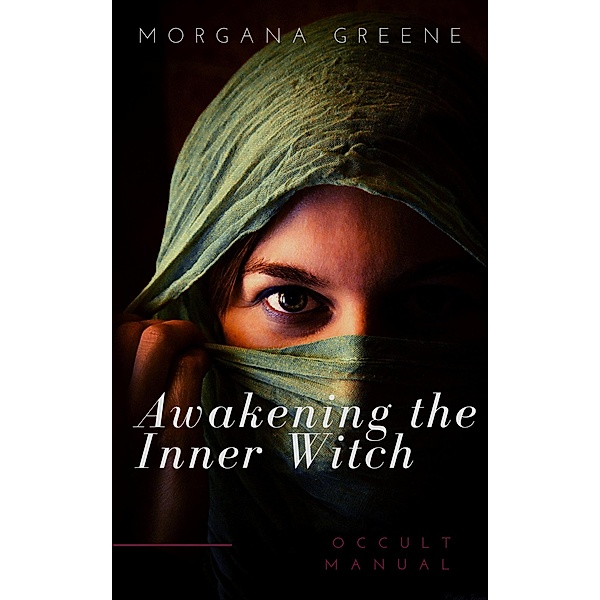Awakening the Inner Witch, Morgana Greene