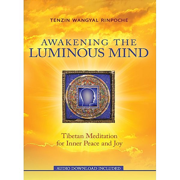 Awakening the Luminous Mind, Tenzin Wangyal Rinpoche