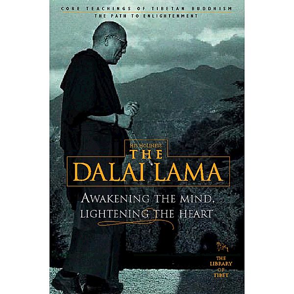 Awakening the Mind, Lightening the Heart, His Holiness the Dalai Lama