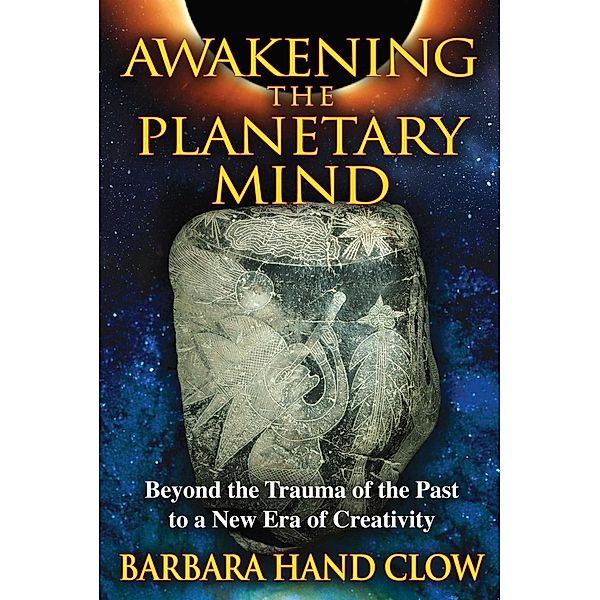 Awakening the Planetary Mind, Barbara Hand Clow