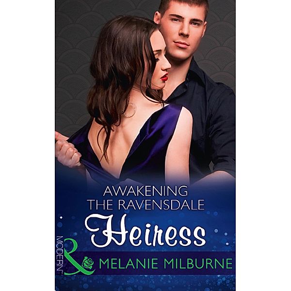 Awakening The Ravensdale Heiress / The Ravensdale Scandals Bd.2, Melanie Milburne