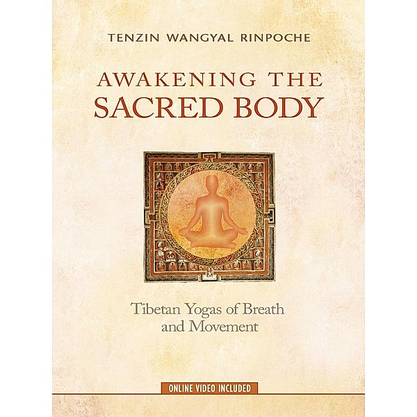 Awakening the Sacred Body, Tenzin Wangyal Rinpoche