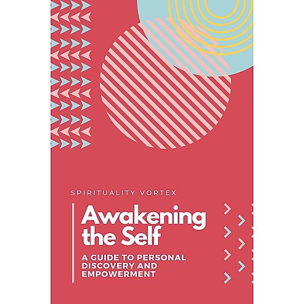 Awakening the Self, SpiritualityVortex