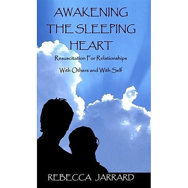 Awakening The Sleeping Heart, Rebecca Jarrard