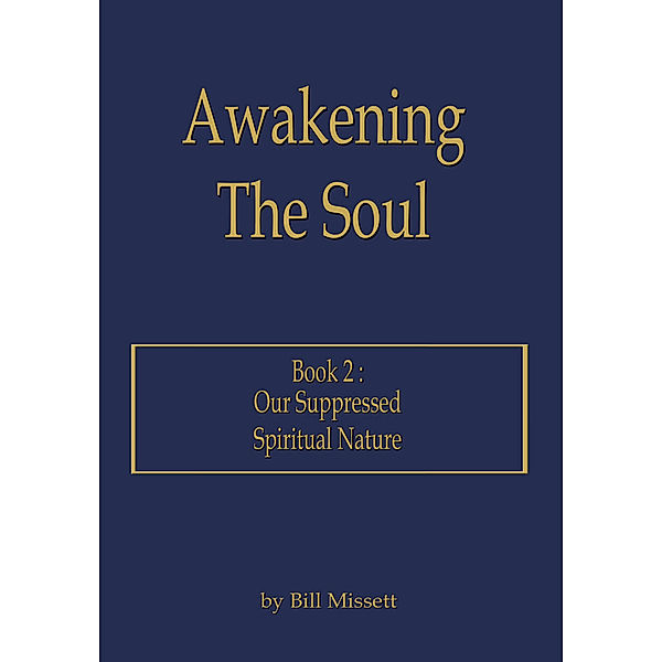Awakening the Soul: Book 2, Bill Missett