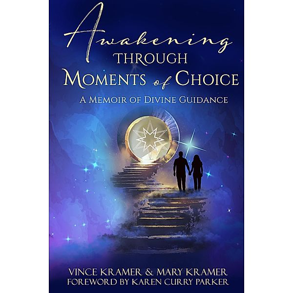 Awakening Through Moment of Choice, Vince Kramer, Mary Kramer