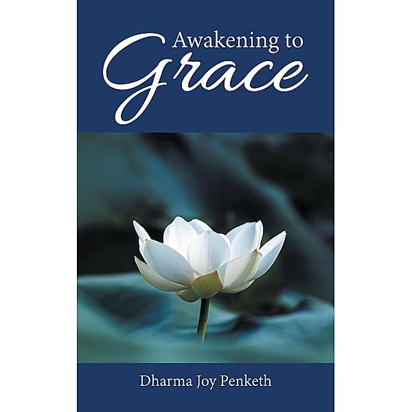 Awakening to Grace, Dharma Joy Penketh