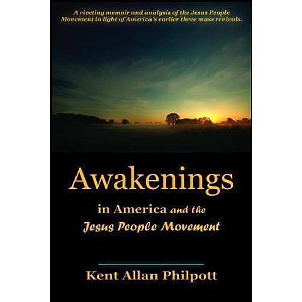 Awakenings in America and the Jesus People Movement, Kent Allan Philpott