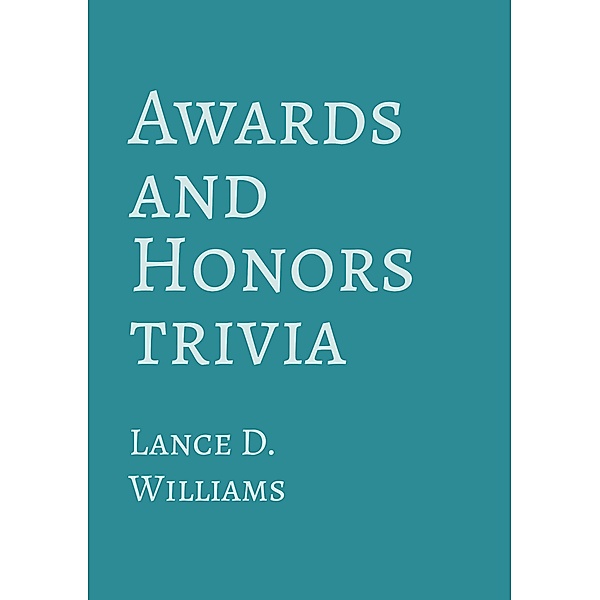 Awards and Honors Trivia, Lance D. Williams