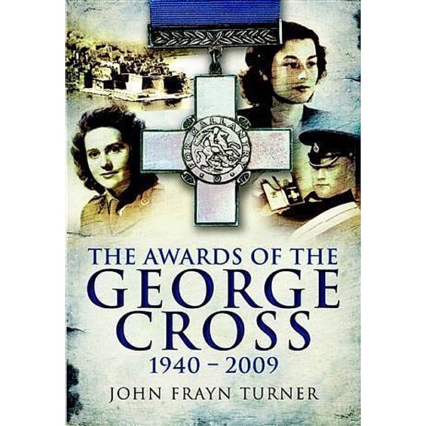 Awards of the George Cross, John Frayn Turner