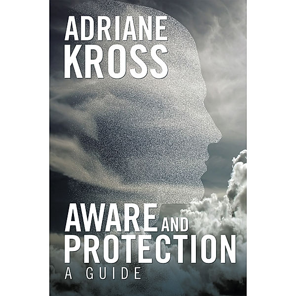 Aware and Protection, Adriane Kross
